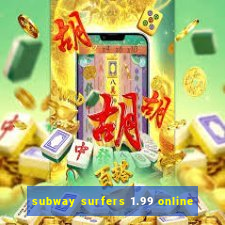 subway surfers 1.99 online